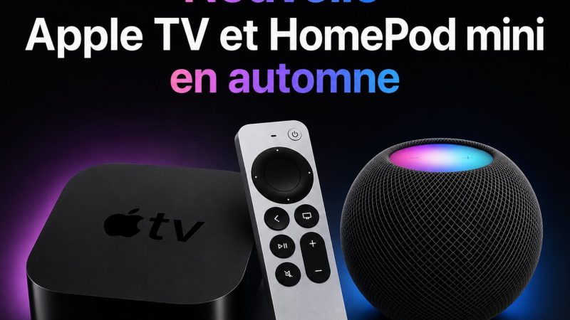 Nouveaux modèles Apple TV et HomePod mini : ce qu’on sait